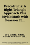 Precalculus: A Right Triangle Approach Plus Mylab Math with Pearson Etext -- 18 Week Access Card Package [With Access Code]