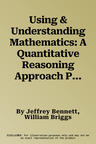 Using & Understanding Mathematics: A Quantitative Reasoning Approach Plus Mylab Math with Pearson Etext -- 18 Week Access Card Package [With Access Co