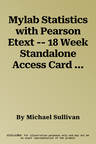 Mylab Statistics with Pearson Etext -- 18 Week Standalone Access Card -- For Interactive Statistics: Informed Decisions Using Data with Integrated Rev