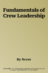 Fundamentals of Crew Leadership