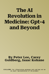 The AI Revolution in Medicine: Gpt-4 and Beyond