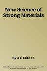 New Science of Strong Materials