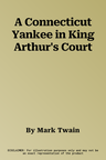 A Connecticut Yankee in King Arthur's Court