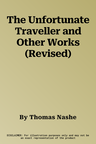 The Unfortunate Traveller and Other Works (Revised)