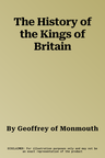 The History of the Kings of Britain