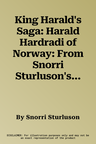 King Harald's Saga: Harald Hardradi of Norway: From Snorri Sturluson's Heimskringla