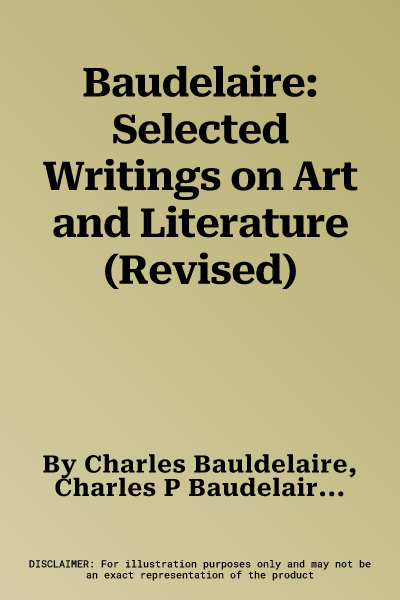 Baudelaire: Selected Writings on Art and Literature (Revised)