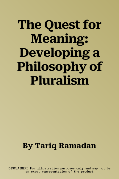 The Quest for Meaning: Developing a Philosophy of Pluralism