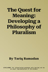 The Quest for Meaning: Developing a Philosophy of Pluralism