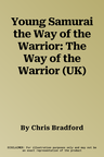 Young Samurai the Way of the Warrior: The Way of the Warrior (UK)