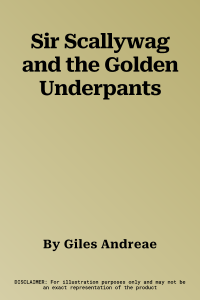 Sir Scallywag and the Golden Underpants