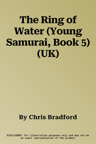 The Ring of Water (Young Samurai, Book 5) (UK)