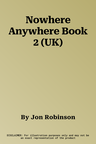 Nowhere Anywhere Book 2 (UK)