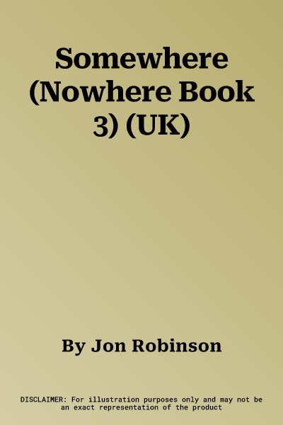 Somewhere (Nowhere Book 3) (UK)