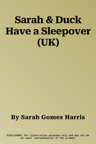 Sarah & Duck Have a Sleepover (UK)