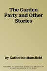 The Garden Party and Other Stories