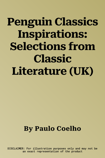 Penguin Classics Inspirations: Selections from Classic Literature (UK)