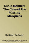 Enola Holmes: The Case of the Missing Marquess