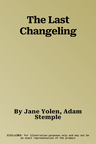 The Last Changeling