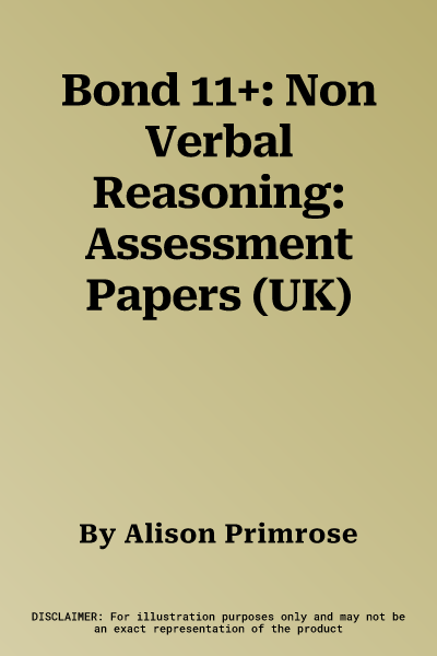 Bond 11+: Non Verbal Reasoning: Assessment Papers (UK)