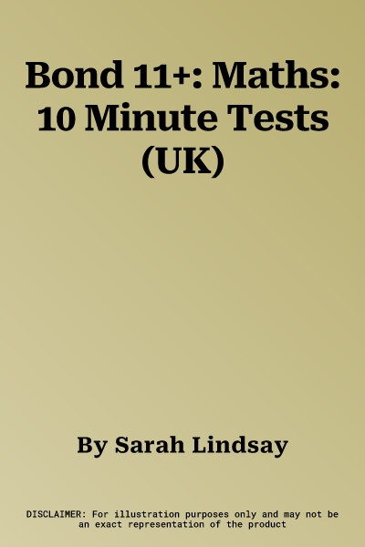 Bond 11+: Maths: 10 Minute Tests (UK)