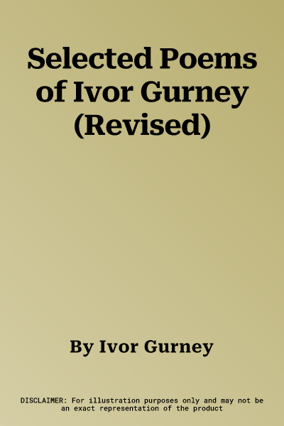 Selected Poems of Ivor Gurney (Revised)