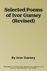 Selected Poems of Ivor Gurney (Revised)