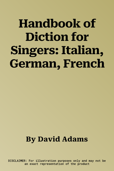 Handbook of Diction for Singers: Italian, German, French