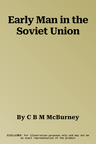 Early Man in the Soviet Union