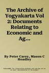 The Archive of Yogyakarta Vol 2: Documents Relating to Economic and Agrarian Affairs