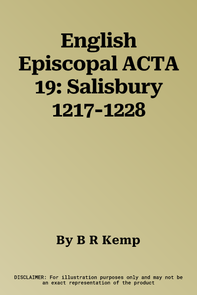 English Episcopal ACTA 19: Salisbury 1217-1228