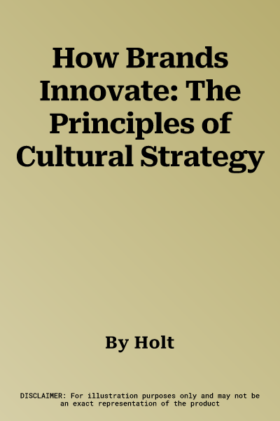 How Brands Innovate: The Principles of Cultural Strategy