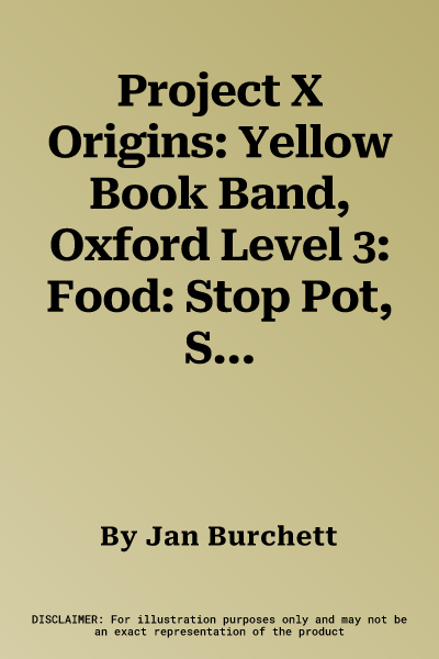 Project X Origins: Yellow Book Band, Oxford Level 3: Food: Stop Pot, Stop! (UK)