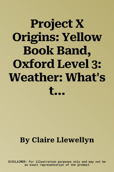 Project X Origins: Yellow Book Band, Oxford Level 3: Weather: What's the Weather Like Today? (UK)