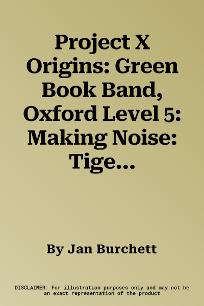 Project X Origins: Green Book Band, Oxford Level 5: Making Noise: Tiger's Drum Kit (UK)