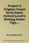 Project X Origins: Green Book Band, Oxford Level 5: Making Noise: Tiger's Drum Kit (UK)