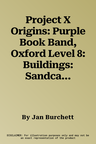 Project X Origins: Purple Book Band, Oxford Level 8: Buildings: Sandcastle (UK)