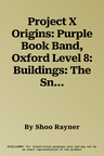 Project X Origins: Purple Book Band, Oxford Level 8: Buildings: The Snow Den (UK)