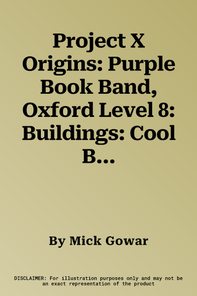 Project X Origins: Purple Book Band, Oxford Level 8: Buildings: Cool Buildings (UK)