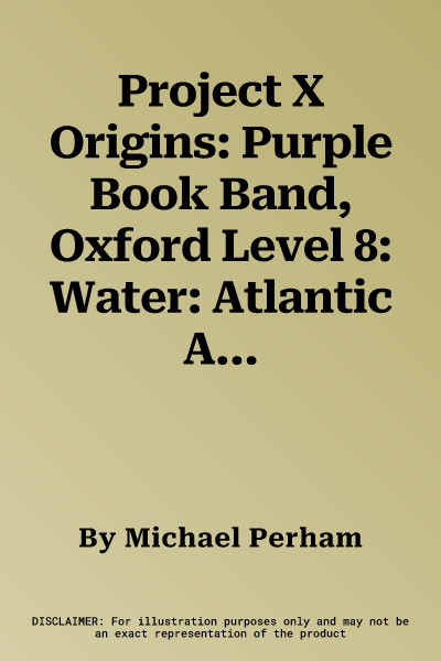 Project X Origins: Purple Book Band, Oxford Level 8: Water: Atlantic Adventure (UK)