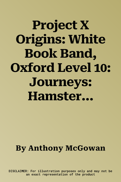 Project X Origins: White Book Band, Oxford Level 10: Journeys: Hamster Rampage (UK)