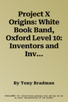 Project X Origins: White Book Band, Oxford Level 10: Inventors and Inventions: Cuckoo Trouble (UK)