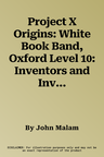 Project X Origins: White Book Band, Oxford Level 10: Inventors and Inventions: Flying Machines (UK)