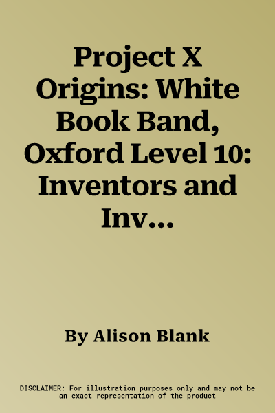 Project X Origins: White Book Band, Oxford Level 10: Inventors and Inventions: Extreme Exploring Machines (UK)