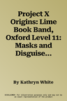 Project X Origins: Lime Book Band, Oxford Level 11: Masks and Disguises: Sharks on the Loose (UK)