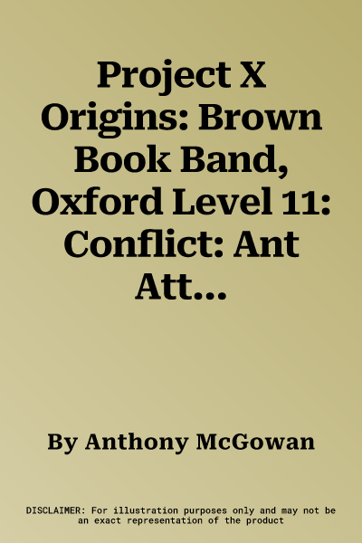 Project X Origins: Brown Book Band, Oxford Level 11: Conflict: Ant Attack (UK)