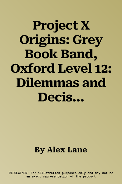 Project X Origins: Grey Book Band, Oxford Level 12: Dilemmas and Decisions: The Missing Statue (UK)