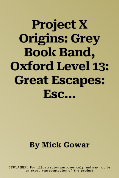 Project X Origins: Grey Book Band, Oxford Level 13: Great Escapes: Escaping Slavery (UK)