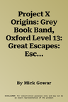 Project X Origins: Grey Book Band, Oxford Level 13: Great Escapes: Escaping Slavery (UK)