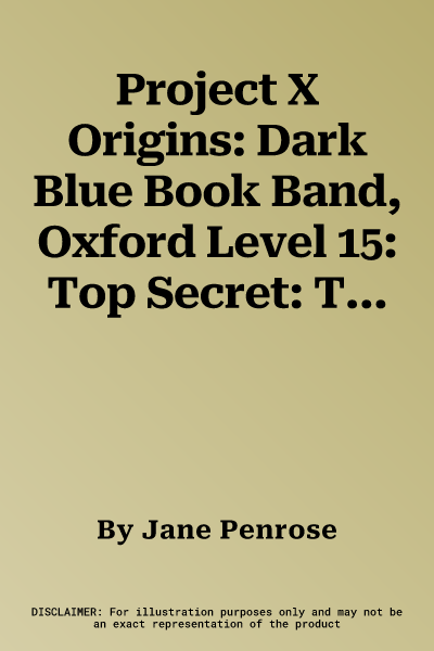 Project X Origins: Dark Blue Book Band, Oxford Level 15: Top Secret: The Spy's Secret Handbook (UK)